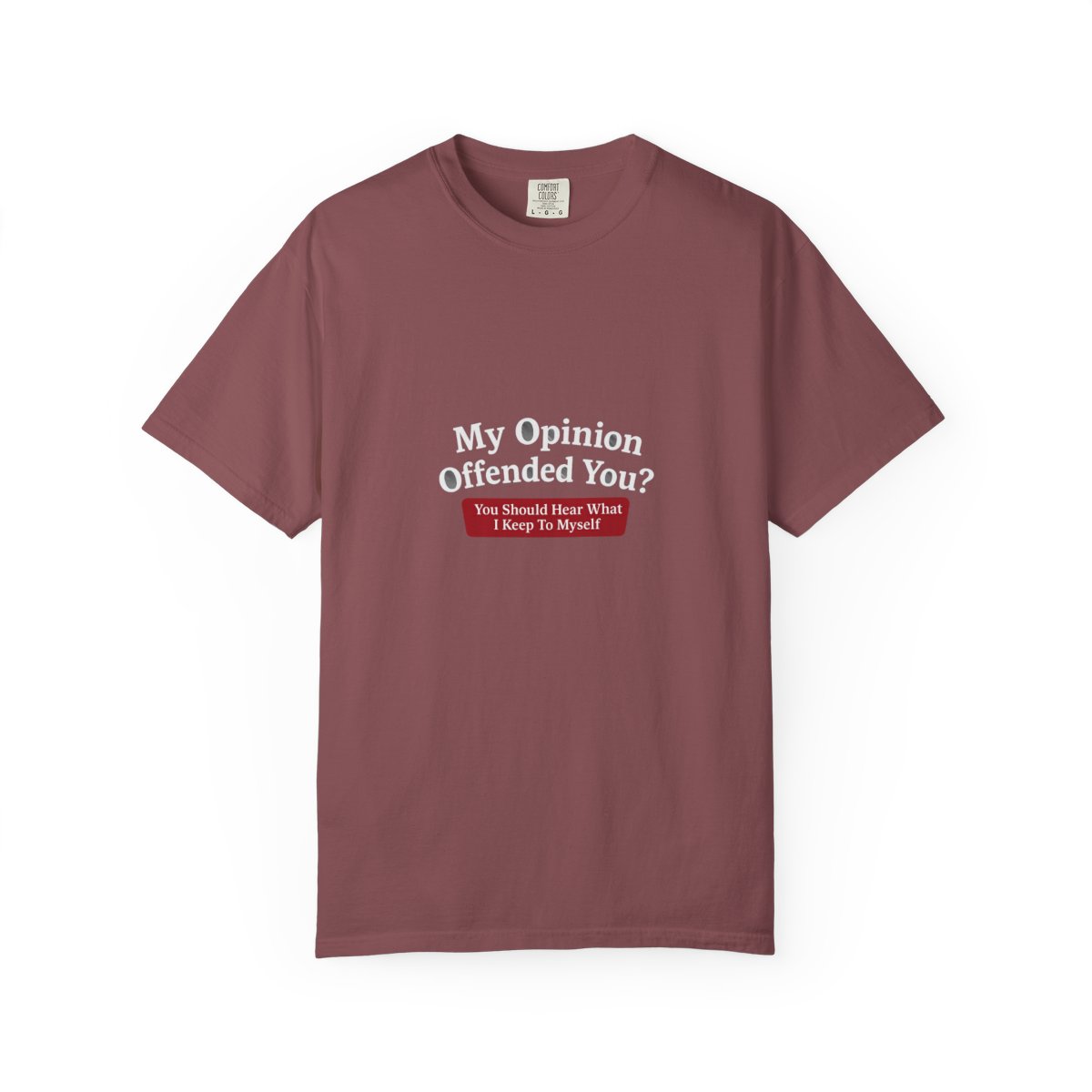 Sarcastic My Opinion Offended You Funny T-Shirt