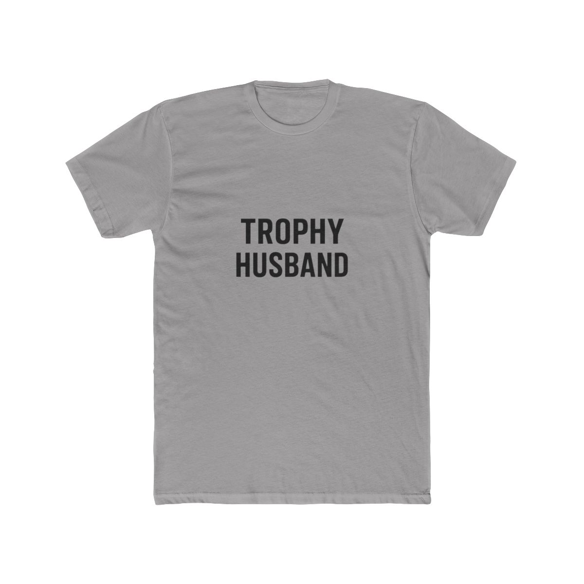 Trophy Husband Funny Dad Joke T-Shirt