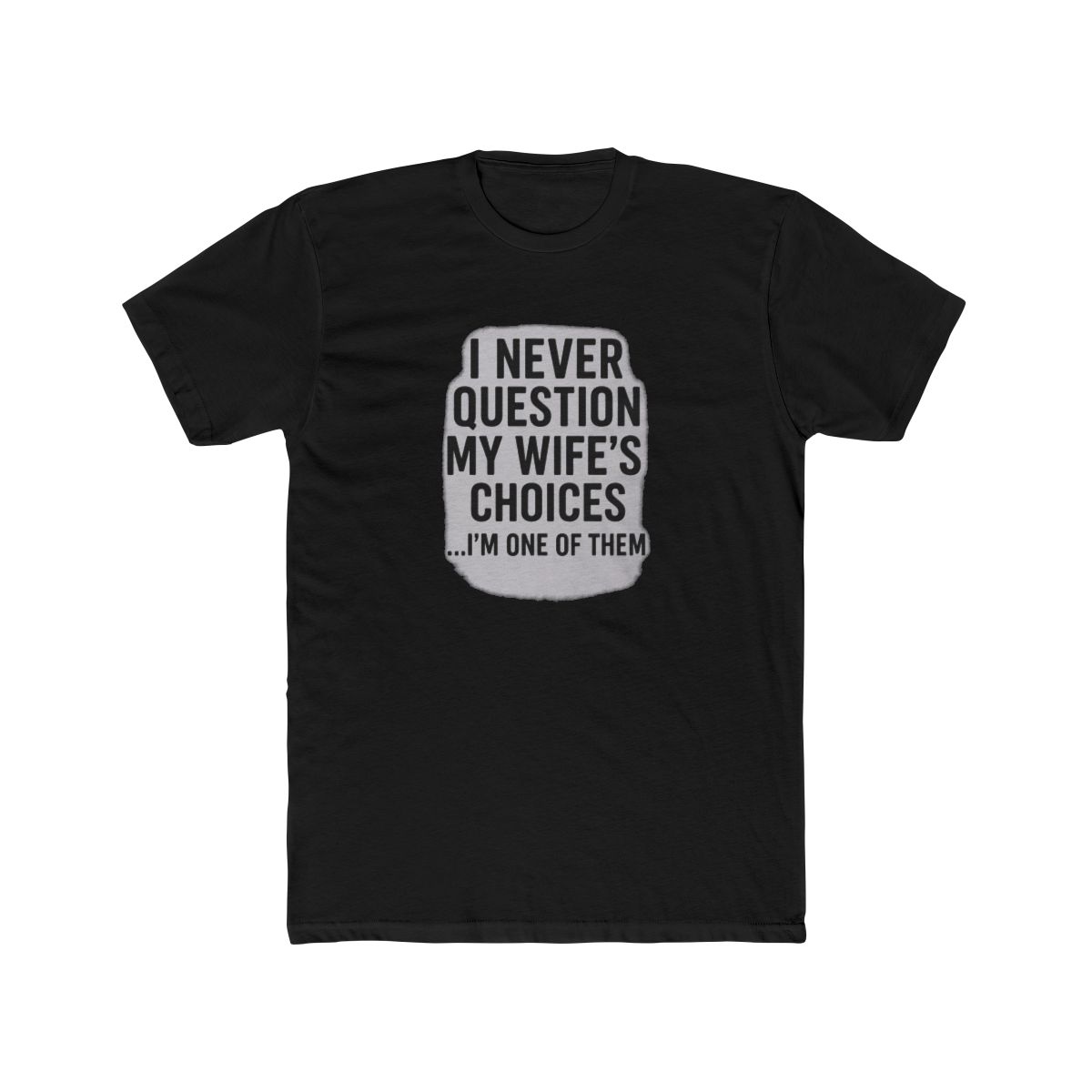 Sarcastic Husband Boyfriend Humor T Shirt - Funny Relationship Gift