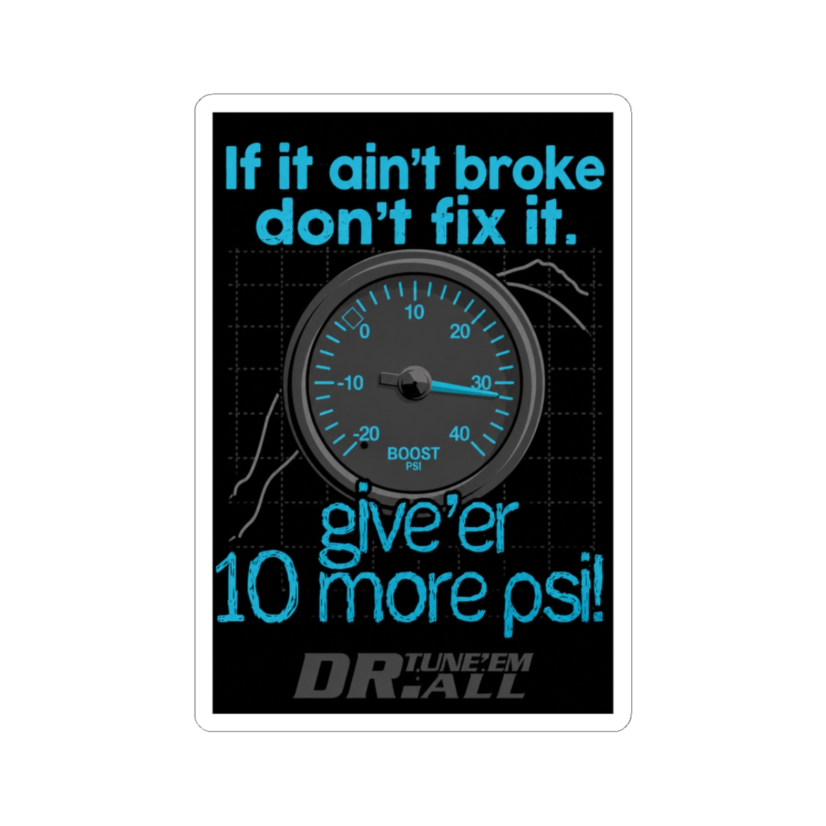 Dr. Tune'EmAll's If it ain't broke, don't fix it Sticker