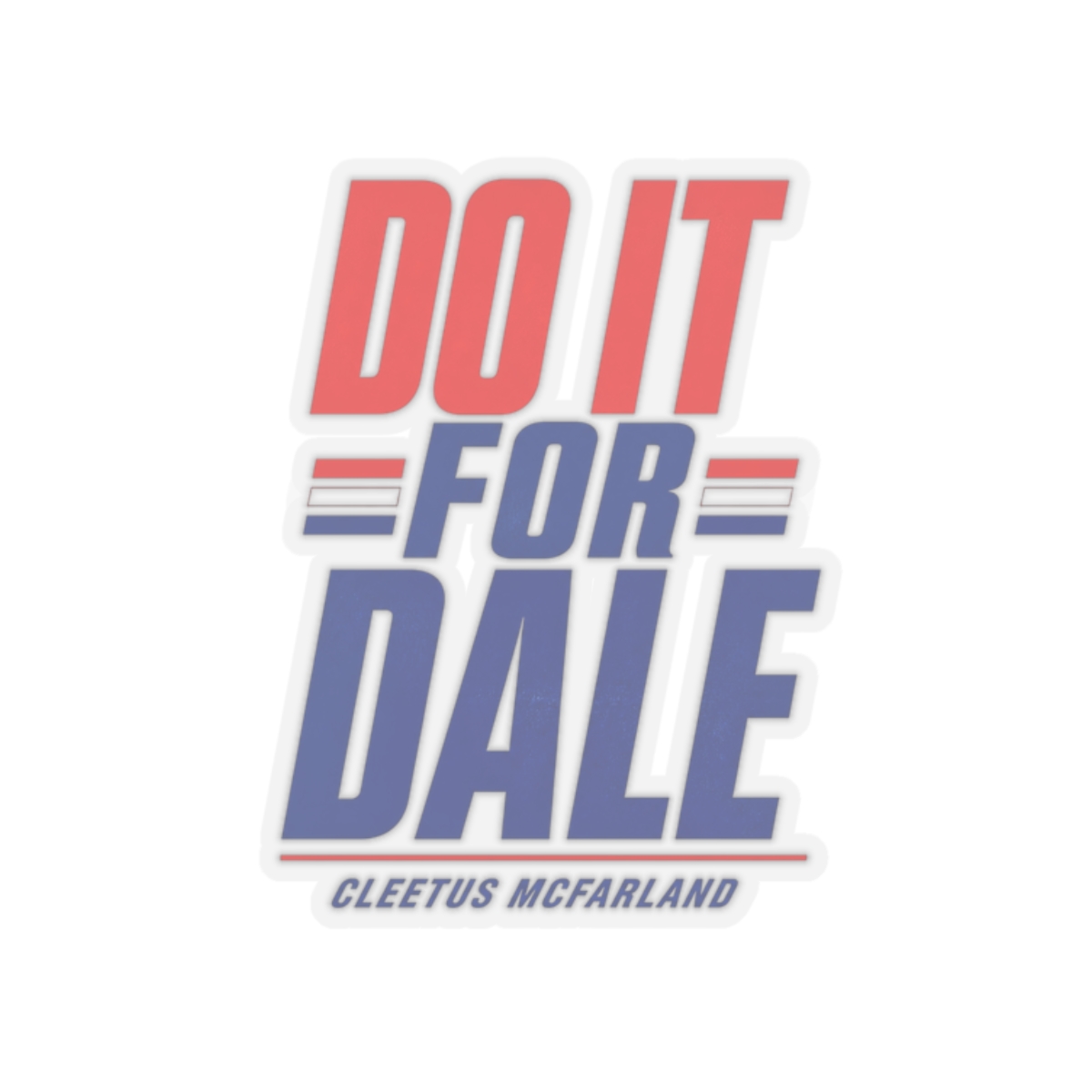 Cleetus McFarland "Do it for Dale" Sticker