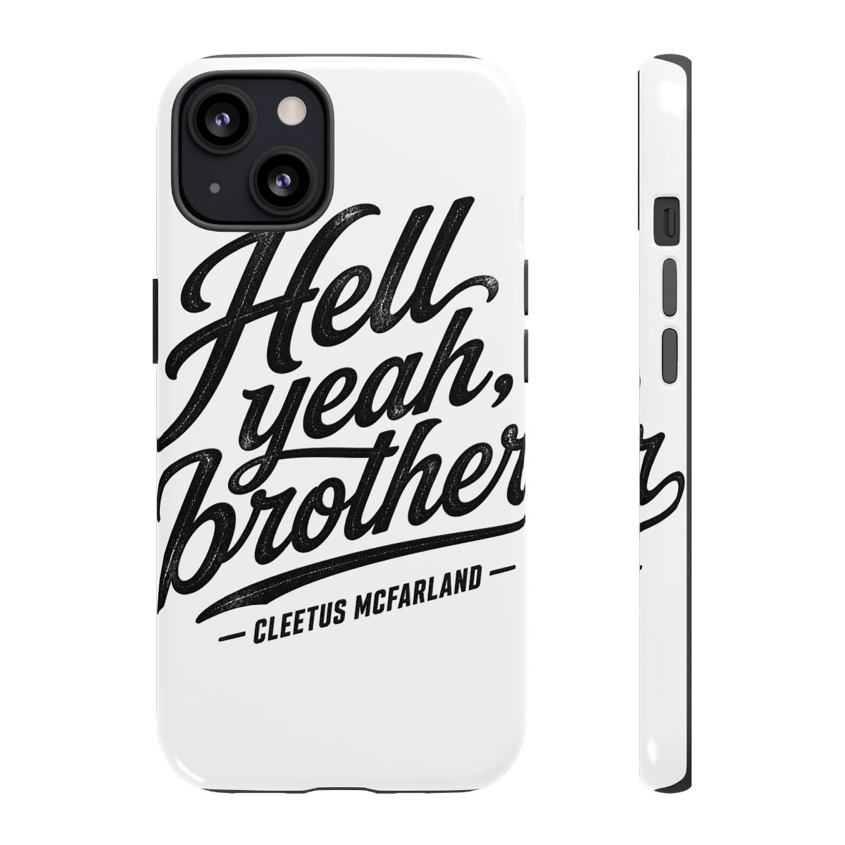 Cleetus McFarland "Hell yeah, brother" Phone Case
