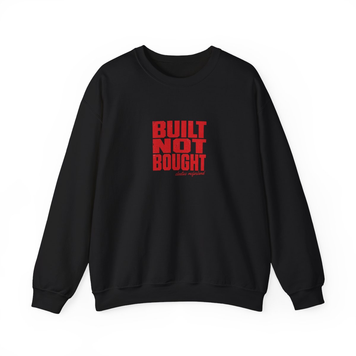 Cleetus McFarland "Built Not Bought" Crewneck