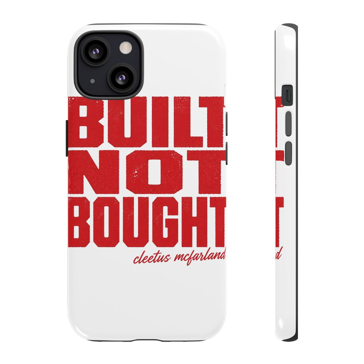 Cleetus McFarland "Built Not Bought" Phone Case