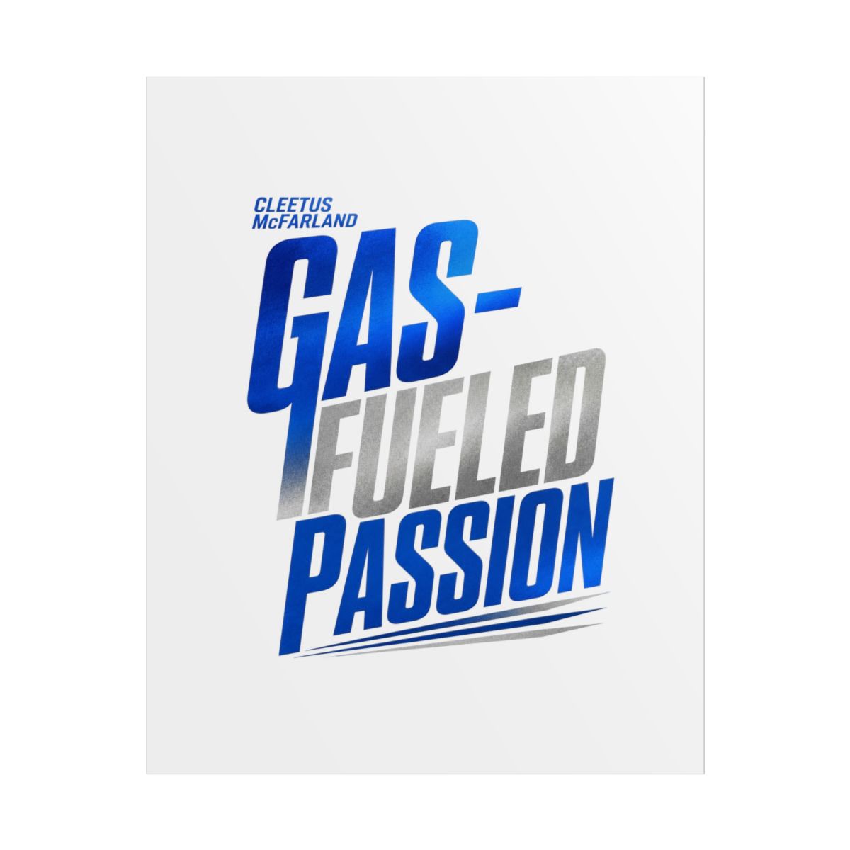 Cleetus McFarland "Gas-Fueled Passion" Poster